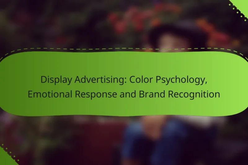 Display Advertising: Color Psychology, Emotional Response and Brand Recognition