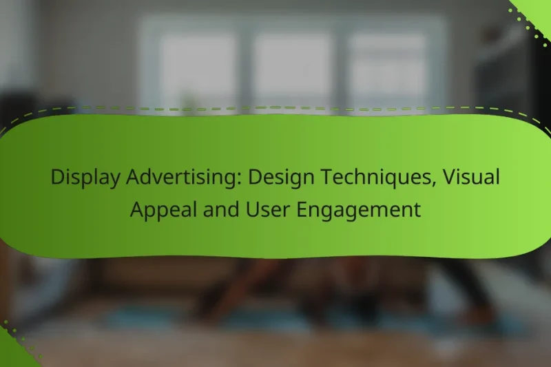 Display Advertising: Design Techniques, Visual Appeal and User Engagement