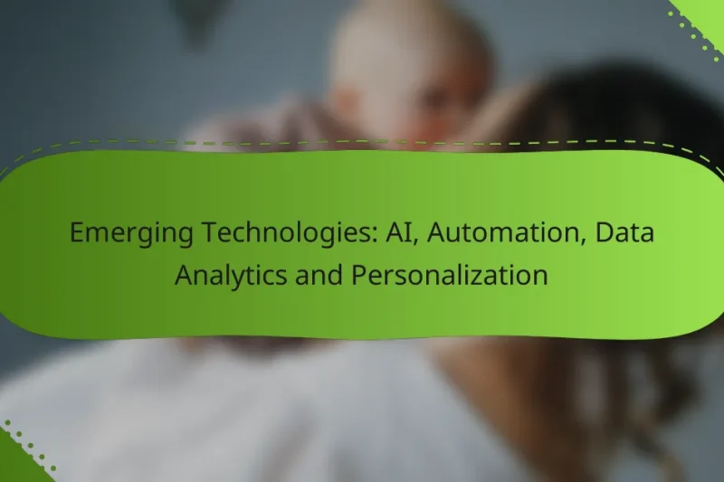 Emerging Technologies: AI, Automation, Data Analytics and Personalization