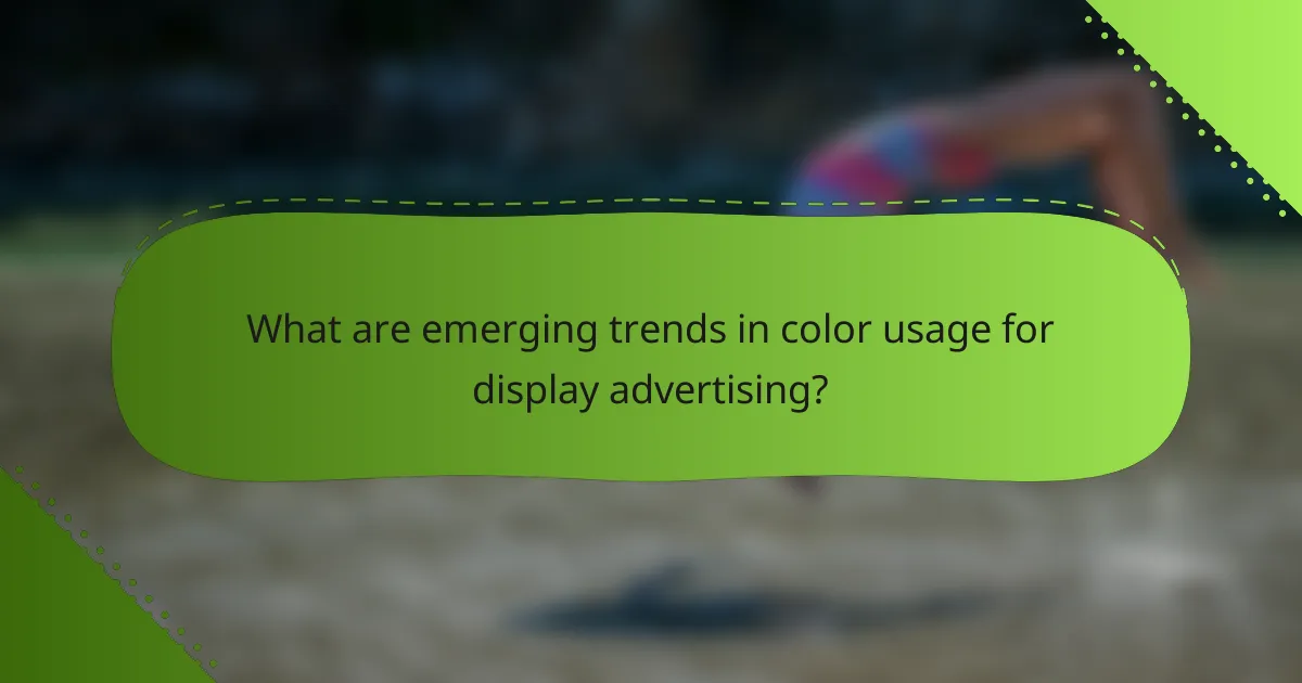 What are emerging trends in color usage for display advertising?