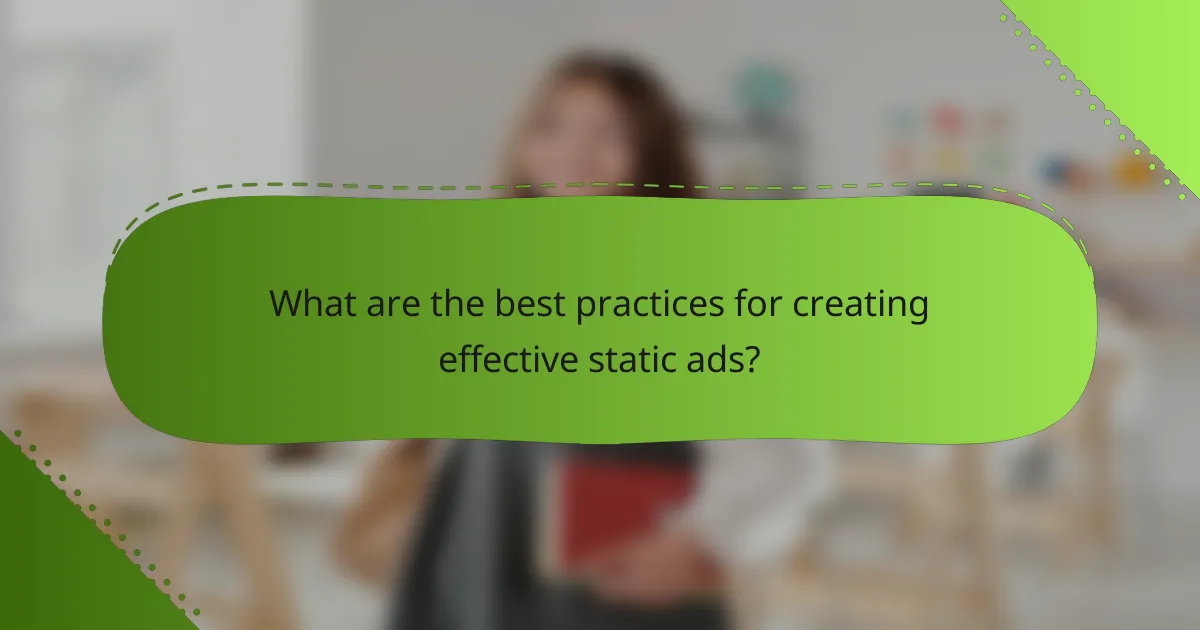 What are the best practices for creating effective static ads?