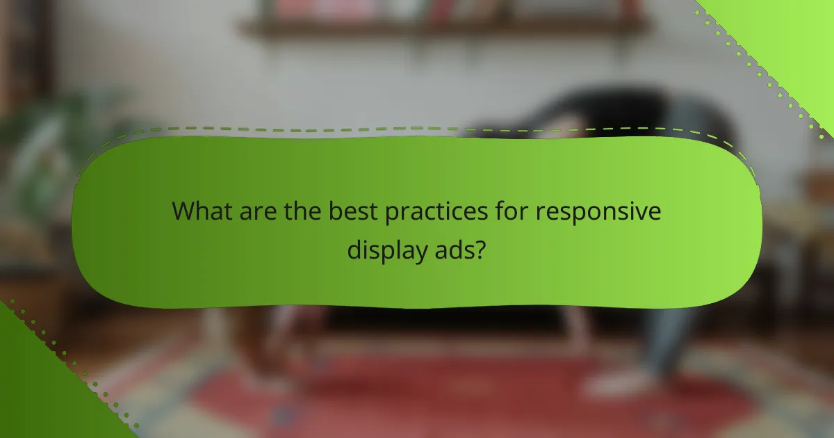 What are the best practices for responsive display ads?