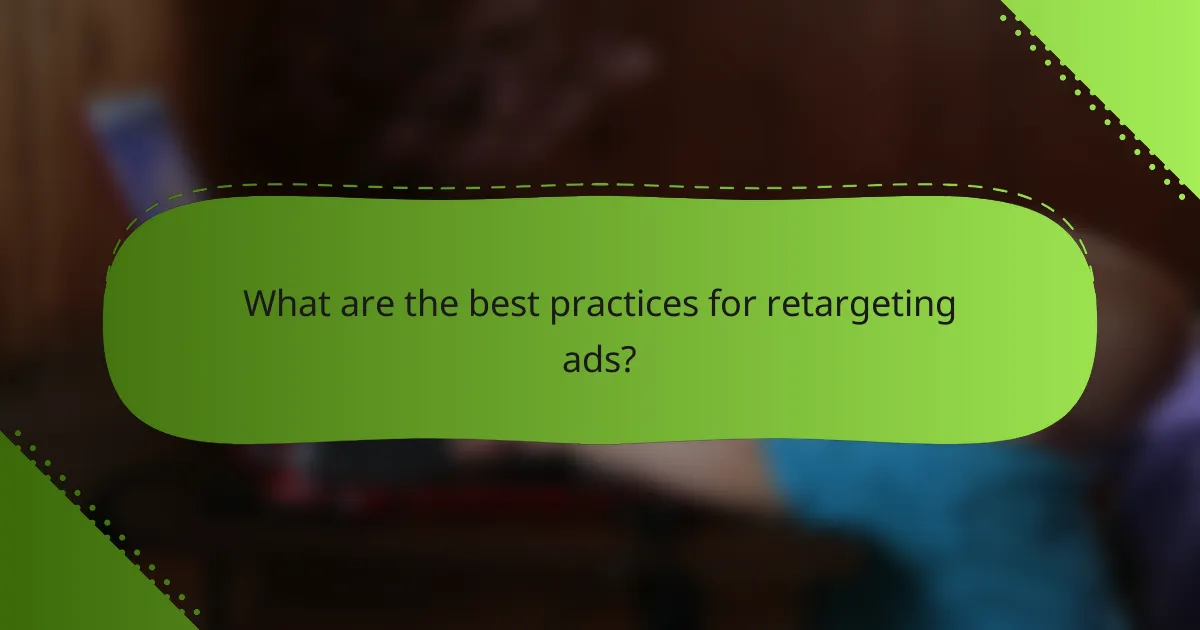 What are the best practices for retargeting ads?
