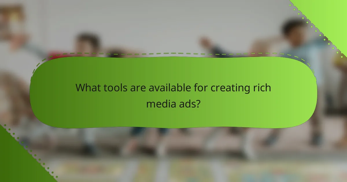 What tools are available for creating rich media ads?
