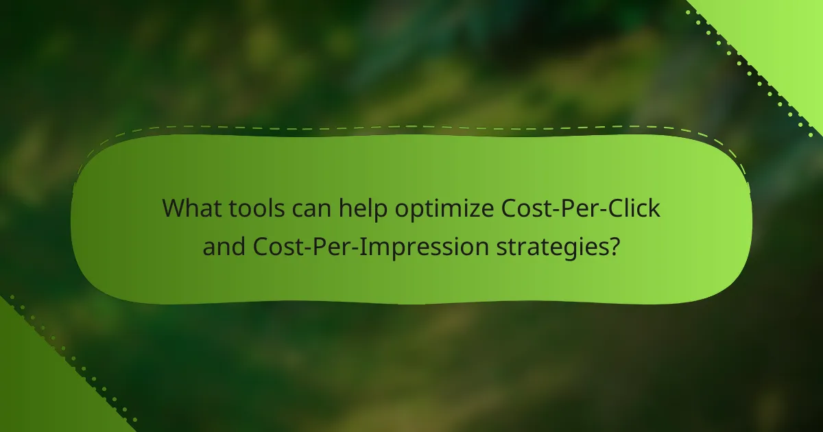 What tools can help optimize Cost-Per-Click and Cost-Per-Impression strategies?